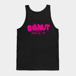 Donut mind if i do Tank Top